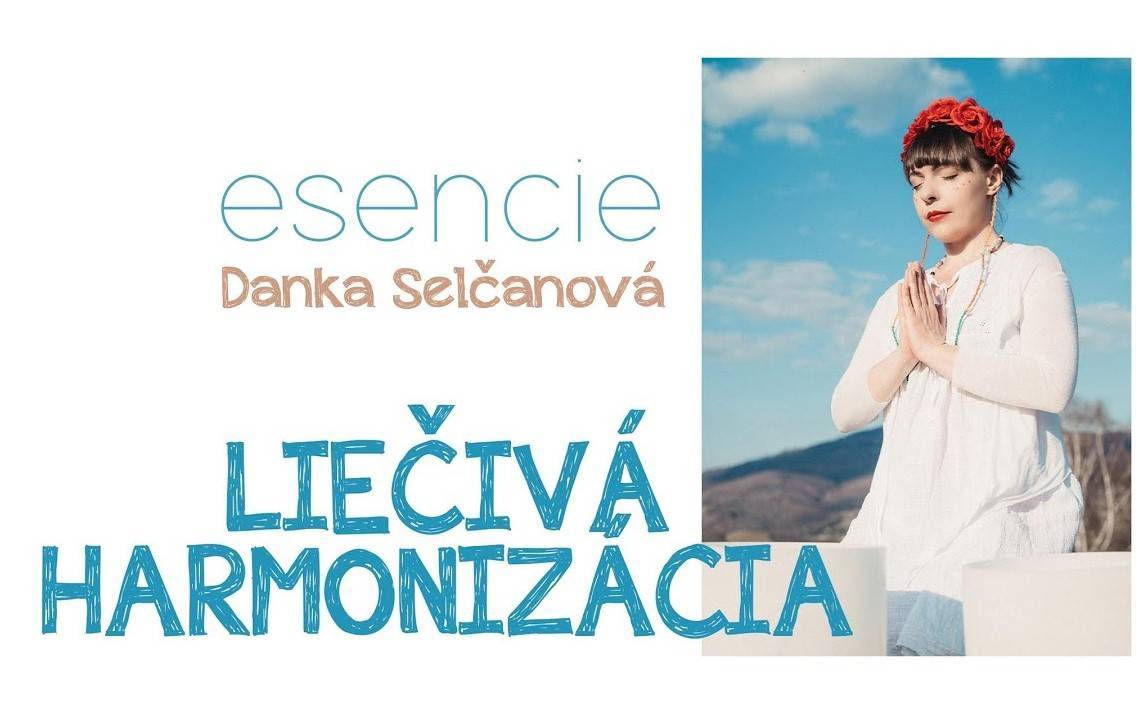 10# ESENCIE – LIEČIVÁ HARMONIZÁCIA s Dankou Selčanovou