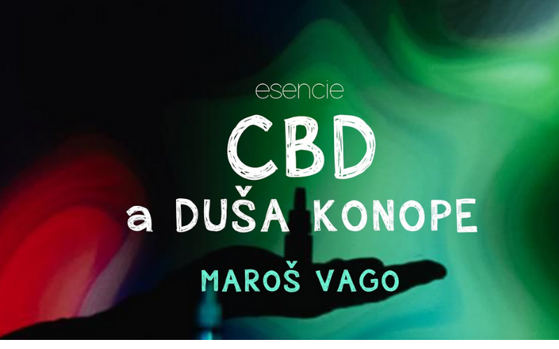 17# ESENCIE – Maroš Vago 2.stretnutie – CBD…